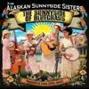 The Alaskan Sunnyside Sisters