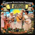 The Alaskan Sunnyside Sisters
