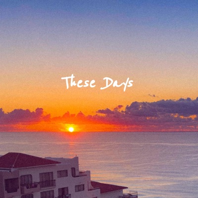 THESE DAYS - Single