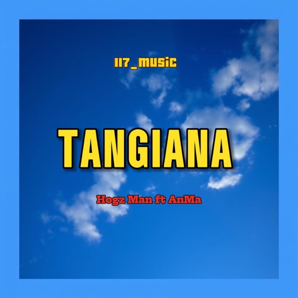TANGIANA (feat. HOGZ MAN ANMA)