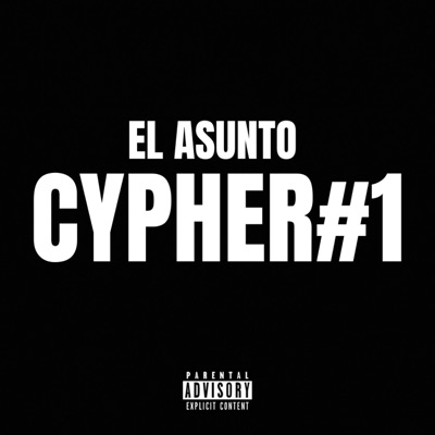 EL ASUNTO CYPHER #1 (feat. gesh, PavloGass, besta, morenoreal, Chuskito, El Perlita & DLAROSSA) - Single