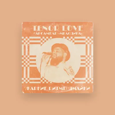 Listen to Tenor Love, watch music videos, read bio, see tour dates & more!