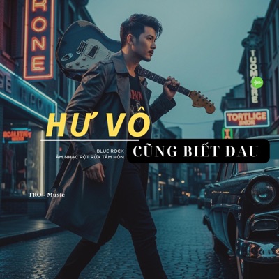 TRO-Music - HƯ VÔ CŨNG BIẾT ĐAU