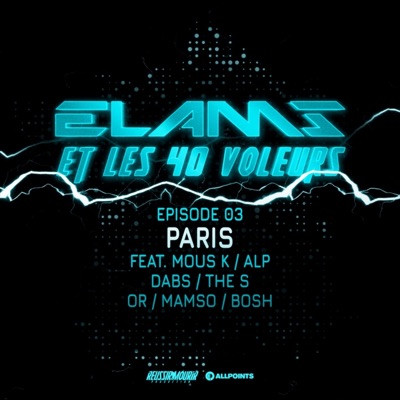 Elams et les 40 voleurs (Episode 3) [feat. Dabs, Bosh, ALP, Ouss & Riane, The S, Mous-K & Mamso] - Single