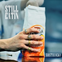 Still Eatin - SirStixyicky