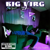 Faithfully Faded (ChopNotSlop Remix) - Big Virg, DJ S.U.4.L & The Chopstars