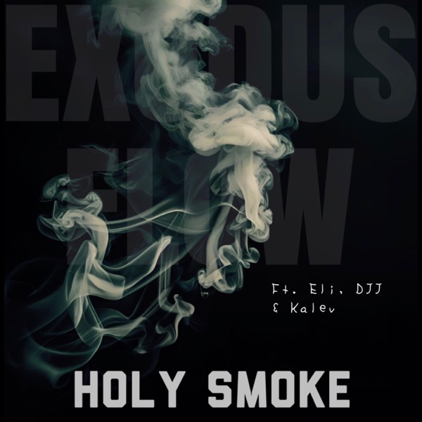 HOLY SMOKE (feat. Eli, DJJ & Kalev)