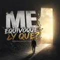 Me equivoqué, ¿Y Qué?
