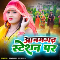 Azamgarh Station Per - Single - Ravindra Deewana