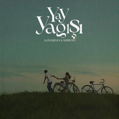 Yay Yağışı (feat. SHIRVAN) - Single