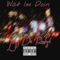 Wat Im Doin - Single - M3 Da Realest