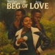 BEG OF LOVE feat Nakina Nature Rsay Single