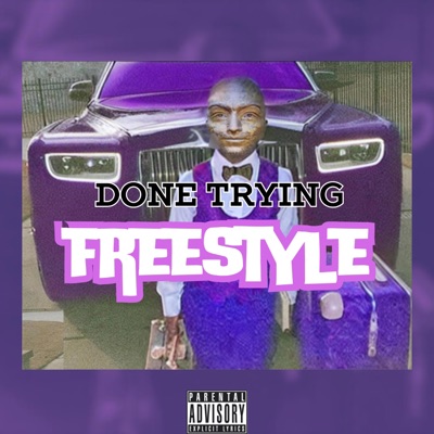 Done Trying Freestyle - Single
