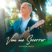 Jefferson Araújo - Vem Me Socorrer