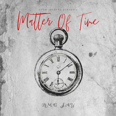 Hör dir „Matter Of Time“ von BMC JaY an