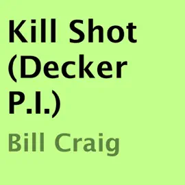 Kill Shot (Decker P.I.) (Unabridged)