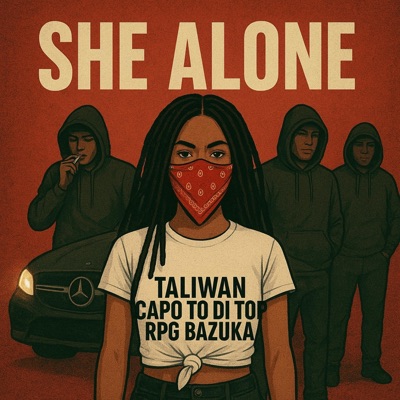 SHE ALONE (feat. CAPO TO DI TOP & RPG Bazuka) - Single