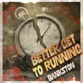 Better Get to Running