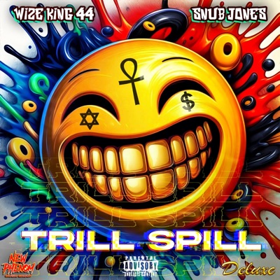 Trill Spill (Deluxe) [feat. Snub Jones & Wize King 44] - EP