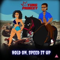 Hold On, Speed It Up (Sped Up) - Yung Princey