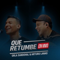 Que Retumbe (En Vivo) - Single - Orla Sandoval & Arturo Lanao
