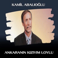 Ankaranın Kızıyım Loylu - Single - Kamil Abalıoğlu