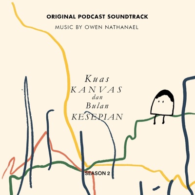Kuas, Kanvas, dan Bulan Kesepian: Season 2 (Original Podcast Soundtrack) - EP