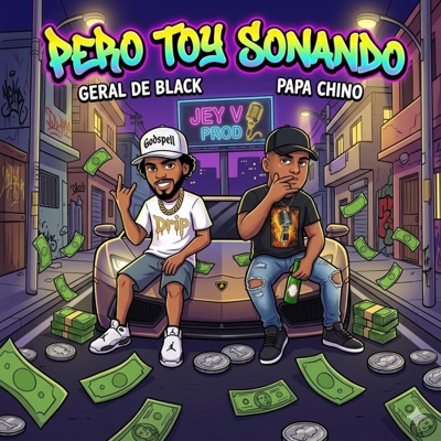 PERO TOY SONANDO (feat. GERAL DE BLACK & PAPA CHINO) - Single