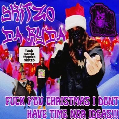 FUCK YOU CHRISTMAS I DONT HAVE TIME NOR IDEAS!!!!