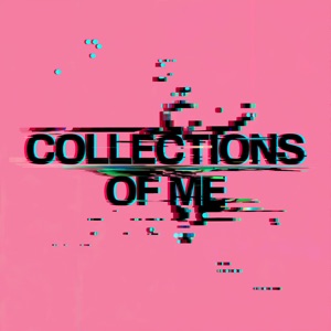 Collections of Me