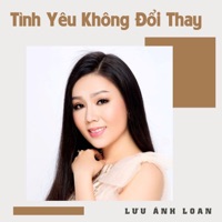 Tình Yêu Không Đổi Thay - Lưu Ánh Loan