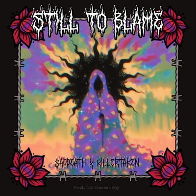 Still To Blame (feat. Killertaken) - Single