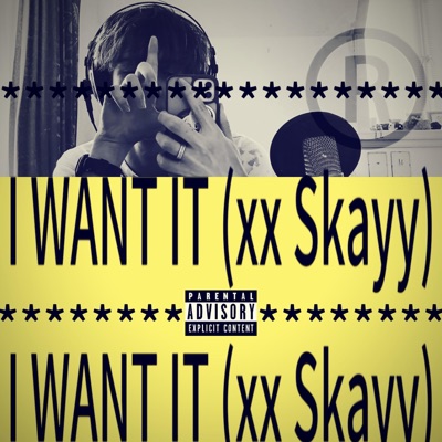 I WANT IT (feat. Skayy) - Single