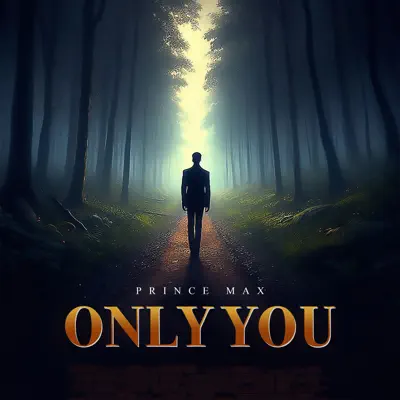 Listen to Only You - Single by Prince Max