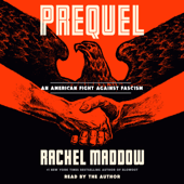 Prequel: An American Fight Against Fascism (Unabridged) - Rachel Maddow Cover Art