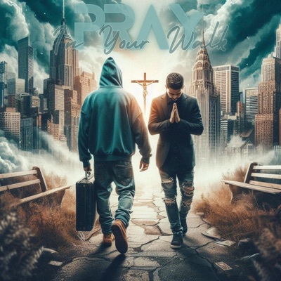 Pray in your walk (feat. Pete Stylez) - Single