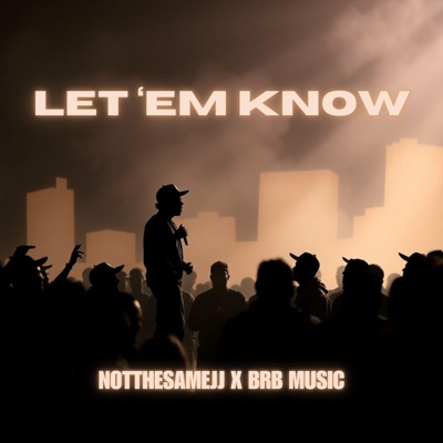 Let 'Em Know - Single