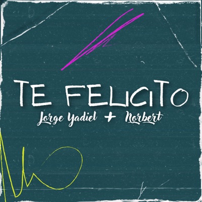 Te Felicito (feat. Norbert) - Single