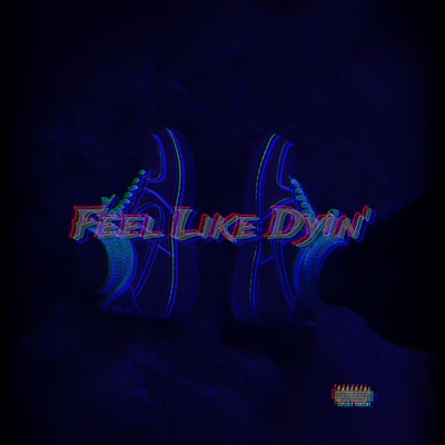 Feel Like Dyin' - Single