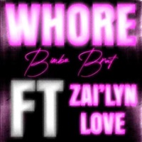 WHORE (feat. Zai'lyn Love) - Single - Bimbo Brat