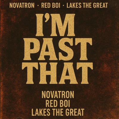 IM PAST THAT (feat. Novatron & Red Boi) - Single
