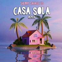 Casa Sola (Remix) - Single - sherry & Savage us
