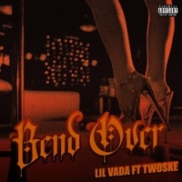 Bend Over (feat. Twoske) - Single - Lil Vada