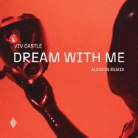 Dream with Me (Alexion Remix) - Single - Viv Castle & Alexion