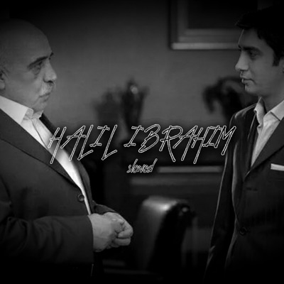 Vexleria - Halil İbrahim (Slowed + Reverb)