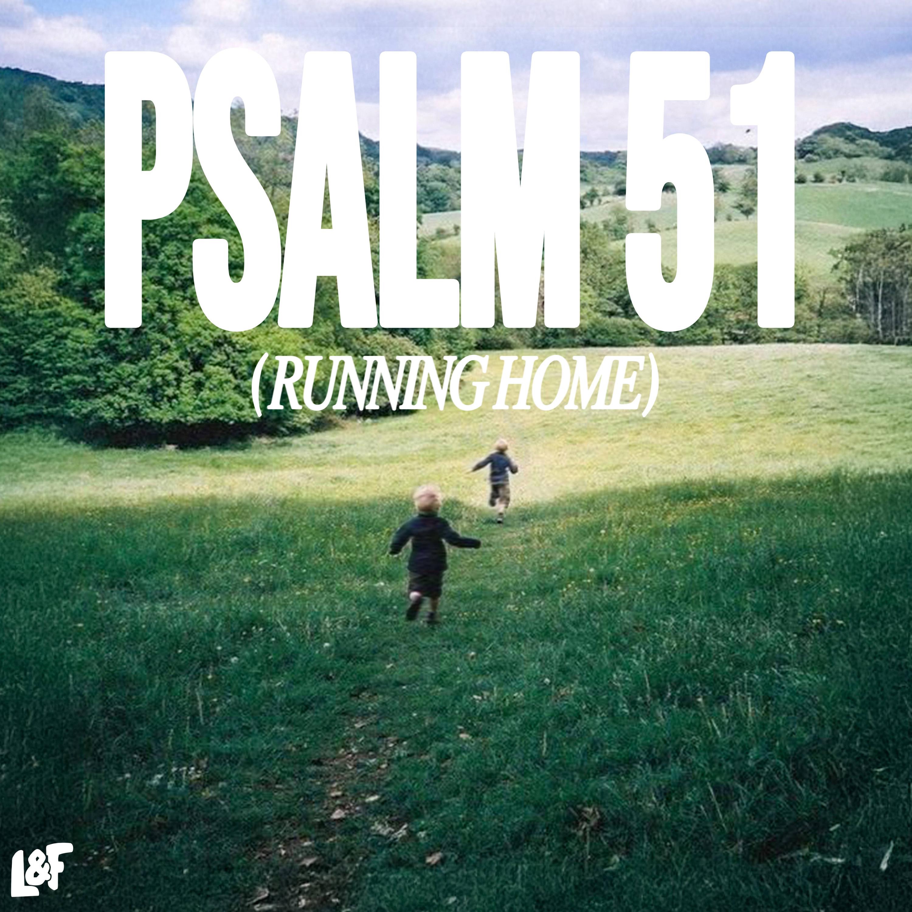 LOST & FOUND - PSALM 51 (RUNNING HOME)
