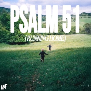 PSALM 51 (RUNNING HOME) - Single