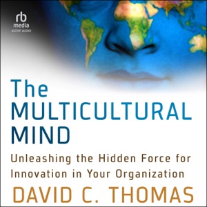 The Multicultural Mind : Unleashing the Hidden Force for Innovation in Your Organization