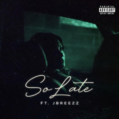 So Late (feat. JBreezz) - Single