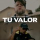 Tu Valor feat Bigg Timme Canna Single